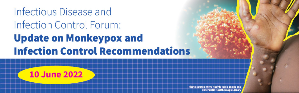 Infectious Disease and Infection Control Forum: Update on Monkeypox and Infection Control Recommendations