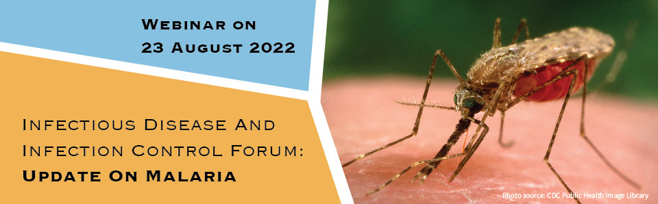 Infectious Disease and Infection Control Forum: Update on Malaria