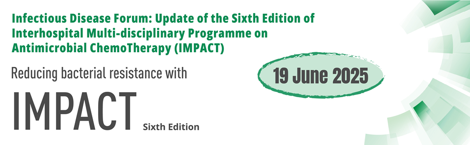 Infectious Disease Forum: Update of the Sixth Edition of Interhospital Multi-disciplinary Programme on Antimicrobial ChemoTherapy (IMPACT)