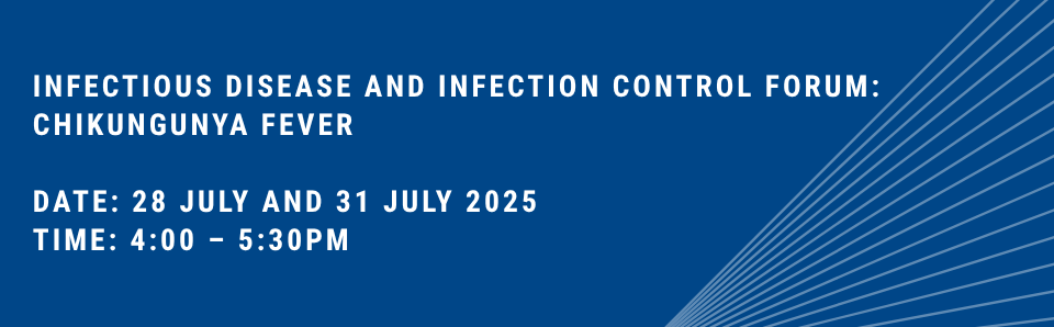 Infectious Disease and Infection Control Forum: Chikungunya Fever