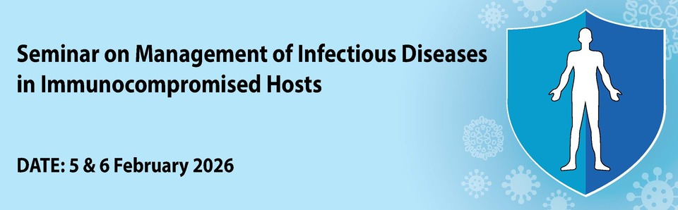 Seminar on Management of Infectious Diseases in Immunocompromised Hosts